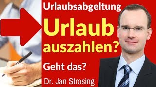 ► Urlaubsabgeltung  Einfach Urlaub auszahlen   ✔ eLearning Arbeitsrecht [upl. by Thorbert852]