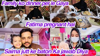 Fatima pregnant hai Saima jutt ke baton Ka jawab Diya Family ko dinner per le Gayadaily vlog [upl. by Justen]