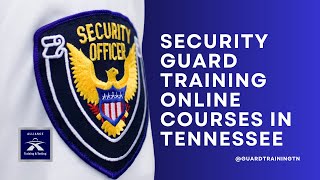 Security Guard Training Alliance Training and Testing Online Courses in Tennessee guardtrainingtn [upl. by Moses]