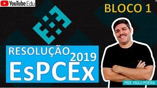 EsPCEx 2019 Matemática Resolução Comentada Bloco 1 [upl. by Ajay162]