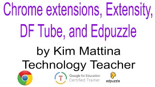 The Extensity DF Tube and EdPuzzle Chrome Extensions [upl. by Nugesulo629]