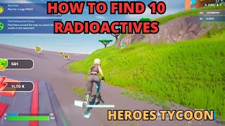 HOW TO FIND ALL RADIOACTIVE ITEMS 1010 ON HEROES TYCOON TUTORIAL FIND ALL RADIOACTIVE ITEMS secret [upl. by Okkin]