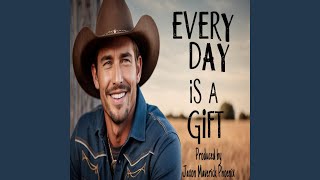 Every Day Is A Gift [upl. by Aryad]