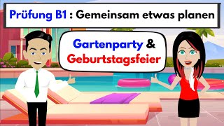 Prüfung B1  DTZ  Gemeinsam etwas planen ‏ Gartenparty 🥳 amp Geburtstagsfeier 🎂 [upl. by Joselow710]