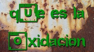 ¿QUÉ ES UNA OXIDACIÓN  Procesos Redox [upl. by Ave]