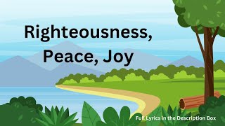 Righteousness Peace and Joy in the Holy Ghost  Lyrics  Ron Kenoly [upl. by Reisfield624]