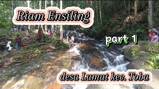 PERJALANAN WISATA KE RIAM ENSILING part 1 [upl. by Niggem946]