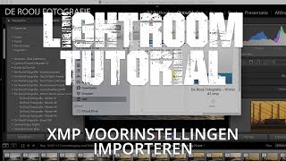 XMP presets voorinstellingen importeren in Lightroom Classic CC  Lightroom Tutorial [upl. by Rose370]