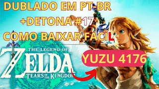 yuzu4176The Legend of Zelda Tears of the Kingdom DUBLADO PTBRGAMEPALY PTBR [upl. by Christine]