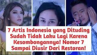 7 Artis Indonesia Ini Dituding Sudah Tak Laku Lagi Karena Sombong No 7 Sampai Diusir Dari Restoran [upl. by Nedrob595]