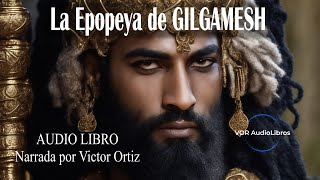 LA EPOPEYA DE GILGAMESH  LA HISTORIA MÁS ANTIGUA JAMÁS ESCRITA AUDIO LIBRO [upl. by Anjanette]