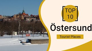 Top 10 Best Tourist Places to Visit in Östersund  Sweden  English [upl. by Araed]