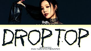 SOOJIN DROP TOP Lyrics Color Coded Lyrics [upl. by Fiester]