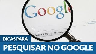 Dicas para Pesquisar no Google [upl. by Sacttler]