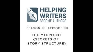 S16E30 The Midpoint Secrets of Story Structure Pt 7 of 12 [upl. by Mackie]