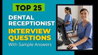 Dental Receptionist Interview Questions and Answers for 2024 [upl. by Bjork]