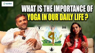 what is the importance of yoga in our daily life  Reshma jain  Benefits of Yoga EurekaByReshma [upl. by Yurt285]