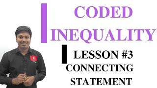 CODED INEQUALITY  Lesson 3Connecting Statement [upl. by Sullivan2]