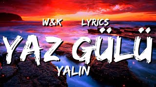 Yalın  Yaz Gülü Lyrics wampk [upl. by Ahsinrev]