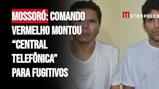 Mossoró Comando Vermelho montou “central telefônica” para fugitivos [upl. by Selena671]