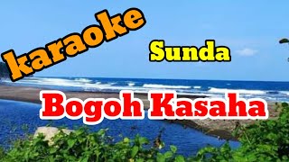 BOGOH KASAHA KARAOKE karaokesunda karaoke [upl. by Lexy]