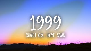 Charli XCX Troye Sivan  1999 Lyrics [upl. by Daj]