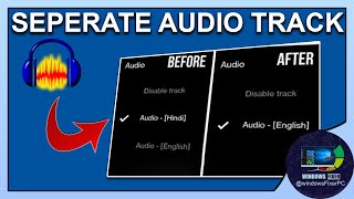 Dual Audio Separation  Separate Dual Audio Tracks in Audacity  EASY amp QUICK [upl. by Amikahs]