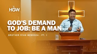 Gods Demand to Job Be a Man  Part 1  Brother Ryan Mendoza  April 14 2024 [upl. by Ocirled]