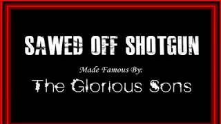 Sawed Off Shotgun by The Glorious Sons Song amp Lyrics Video [upl. by Abigael]