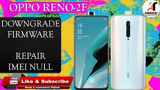 Oppo Reno 2F Downgrade Firmware Repair Imei Null✅✅✅ [upl. by Ahsitnauq]