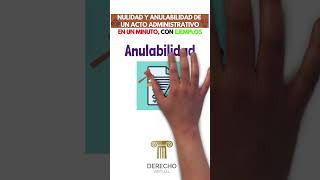 NULIDAD y ANULABILIDAD de los ACTOS ADMINISTRATIVOS sus DIFERENCIAS en 1 MUNUTO con EJEMPLOS [upl. by Anastassia]