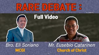 RARE DEBATE  Bro Eli Soriano vs Mr Eusebio Catarinen  Kapatid na Adrian Official [upl. by Alcott]