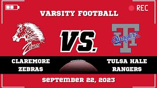 Claremore Varsity Football vs Tulsa Hale Rangers September 22 2023 [upl. by Adnalor]