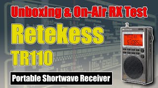 Retekess TR110 Full Band Shortwave Receiver  Unboxing and OnAir RX Test [upl. by Ggerg]