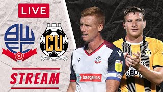 BOLTON vs CAMBRIDGE  LIVE League 2  Football Watchalong [upl. by Thorma29]