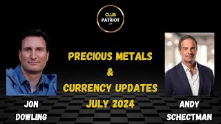 Jon Dowling amp Andy Schectman Precious Metals amp Currency Updates July 2024 [upl. by Agemo]