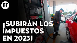 Hacienda anuncia alza al IEPS para el 2023 cigarros gasolina y refrescos tendrán mayor impacto [upl. by Adyan330]