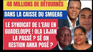 48 MILLIONS DE DÉTOURNÉS DANS LES CAISSES DU SMGEAG  OU EST PASSÉ L’ARGENT DES GUADELOUPEENS [upl. by Ylrebma]