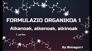 FORMULAZIO ORGANIKOA 1 Alkanoak Alkenoak eta Alkinoak 12 [upl. by Oletta784]