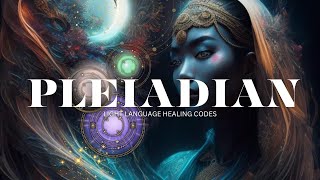 Pleiadian Transmission  Light Language Activation  Starseed Codes from Pleiadian Beings of Light [upl. by Artemas]