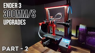 Ender 3 Upgrades for HighSpeed 320mms Printing  Part 2 [upl. by Ecam]