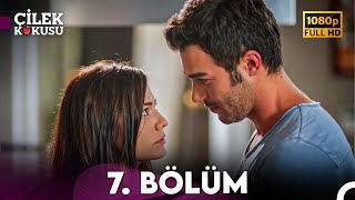 Çilek Kokusu 7 Bölüm ᴴᴰ [upl. by Llener]