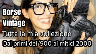 BORSE VINTAGE tutta la mia COLLEZIONE da inizi 900 fino ai mitici 2000 [upl. by Audwen232]