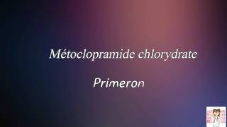 Métoclopramide chlorydrate Primpéron [upl. by Dnilazor]