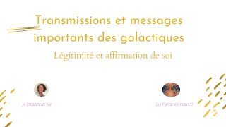 Transmission et Messages Importants de la Fédération Galactique Légitimité et affirmation de soi [upl. by Quar858]