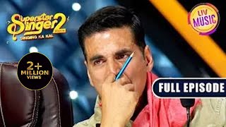 Akshay जी की बहन के Message ने किया उन्हें Emotional  Superstar Singer S2  Full Episode [upl. by Nada210]