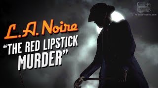 LA Noire Remaster  Case 10  The Red Lipstick Murder 5 Stars [upl. by Brothers]