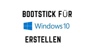 Windows 10 USB Boot Stick erstellen [upl. by Aldous]