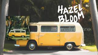 Hazel Bloom  little miss sunshine Official Audio [upl. by Anhej530]