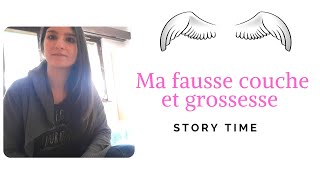 Story time  Ma fausse couche et grossesse [upl. by Whitney]